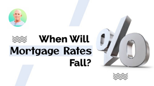 Brought to you by The Cantrell Team | When Will Mortgage Rates Fall