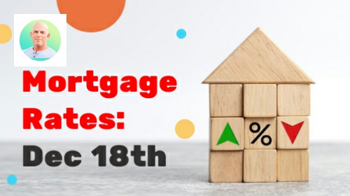 Brought to you by The Cantrell Team | Current National Mortgage Rates: December 18, 2023