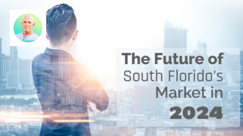 Brought to you by The Cantrell Team | The Future of South Florida’s Market in 2024