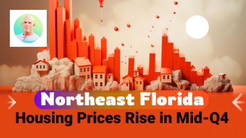 Brought to you by The Cantrell Team | Northeast Florida Housing Prices Rise in Mid-Q4