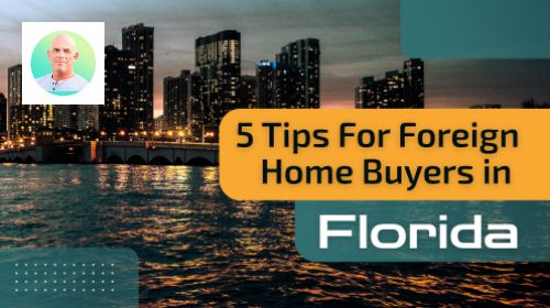 Brought to you by The Cantrell Team | 5 Tips for Foreign Home Buyers in Florida