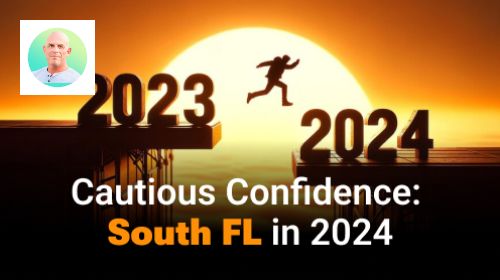 Brought to you by The Cantrell Team | Cautious Confidence: South Florida Real Estate in 2024