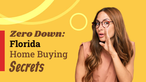 Brought to you by The Cantrell Team | Zero Down: Florida Home Buying Secrets