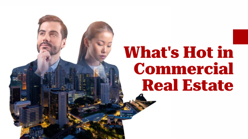 Brought to you by The Cantrell Team | What’s Hot in Commercial Real Estate