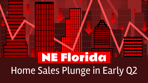 NE Florida Home Sales Plunge in Early Q2 | Brought to you by The Cantrell Team