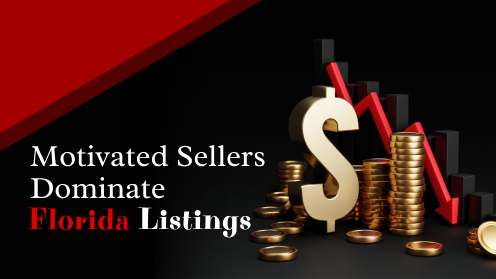 Motivated Sellers Dominate Florida Listings | Brought to you by The Cantrell Team