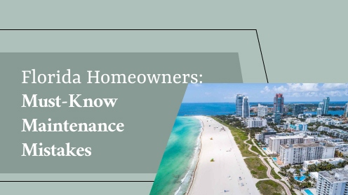 Florida Homeowners: Must-Know Maintenance Mistakes | Brought to you by The Cantrell Team