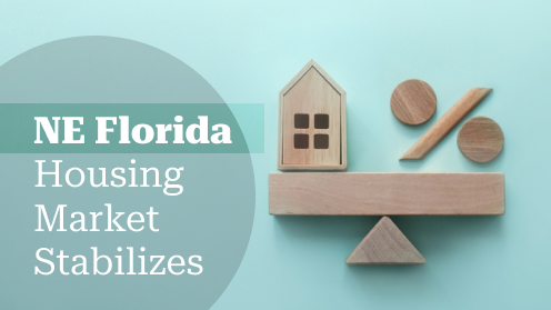 Balance Restored: NE Florida Housing Market Stabilizes | Brought to you by The Cantrell Team